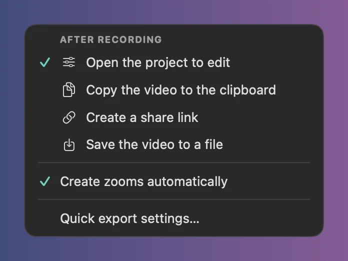 The Record button’s menu: Open the project to edit, Copy the video to the clipboard, Create a share link, Save the video to a file, Create zooms automatically and Quick export settings…